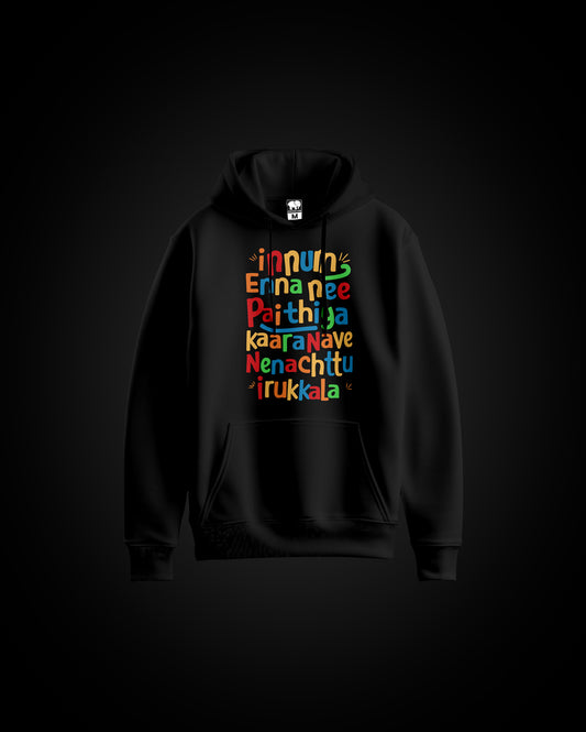 Innum Enna Paithiya kaaranave Unisex Hoodie